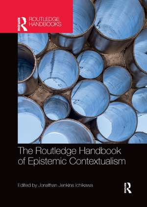 The Routledge Handbook of Epistemic Contextualism de Jonathan Jenkins Ichikawa