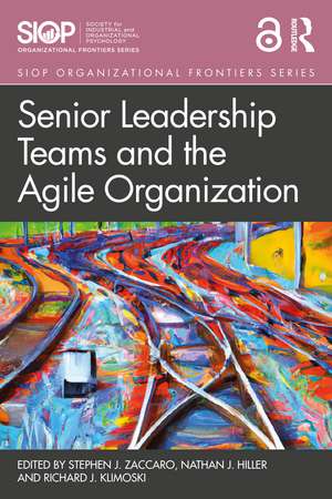 Senior Leadership Teams and the Agile Organization de Stephen J. Zaccaro