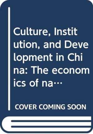 Culture, Institution, and Development in China: The economics of national character de C. Simon Fan