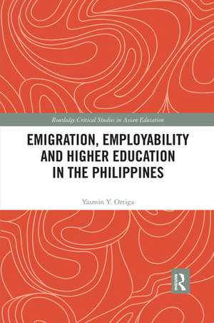 Emigration, Employability and Higher Education in the Philippines de Yasmin Ortiga