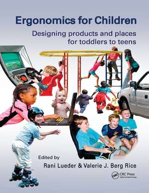 Ergonomics for Children: Designing products and places for toddler to teens de Rani Lueder