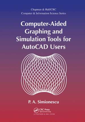 Computer-Aided Graphing and Simulation Tools for AutoCAD Users de P. A. Simionescu