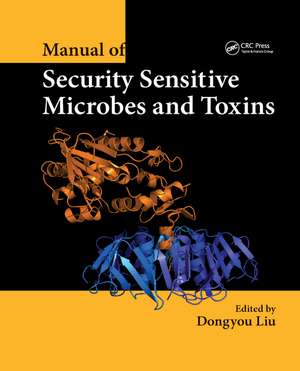 Manual of Security Sensitive Microbes and Toxins de Dongyou Liu