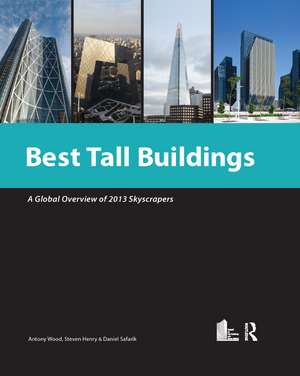 Best Tall Buildings 2013: CTBUH International Award Winning Projects de Antony Wood