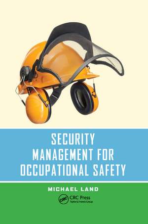 Security Management for Occupational Safety de Michael Land