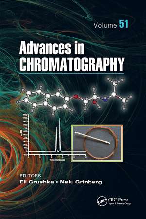 Advances in Chromatography, Volume 51 de Eli Grushka