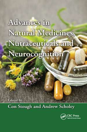 Advances in Natural Medicines, Nutraceuticals and Neurocognition de Con Kerry Kenneth Stough