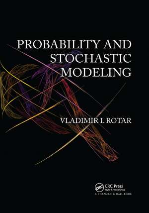 Probability and Stochastic Modeling de Vladimir I. Rotar