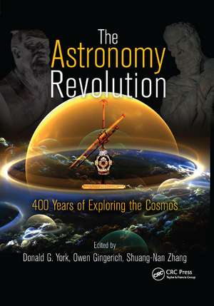 The Astronomy Revolution: 400 Years of Exploring the Cosmos de Donald G. York