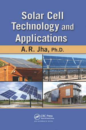 Solar Cell Technology and Applications de A. R. Jha