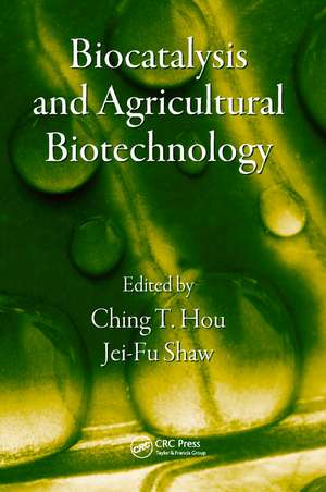 Biocatalysis and Agricultural Biotechnology de Ching T. Hou