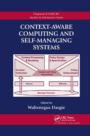 Context-Aware Computing and Self-Managing Systems de Waltenegus Dargie