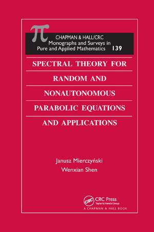 Spectral Theory for Random and Nonautonomous Parabolic Equations and Applications de Janusz Mierczynski