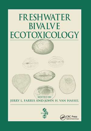 Freshwater Bivalve Ecotoxicology de Jerry L. Farris