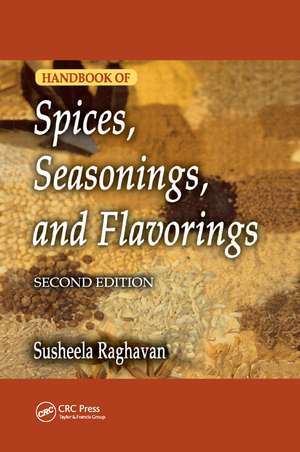 Handbook of Spices, Seasonings, and Flavorings de Susheela Raghavan