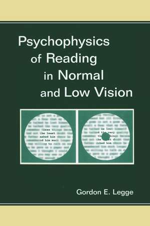 Psychophysics of Reading in Normal and Low Vision de Gordon E. Legge