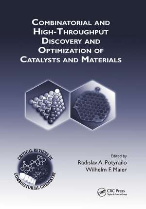 Combinatorial and High-Throughput Discovery and Optimization of Catalysts and Materials de Radislav A. Potyrailo