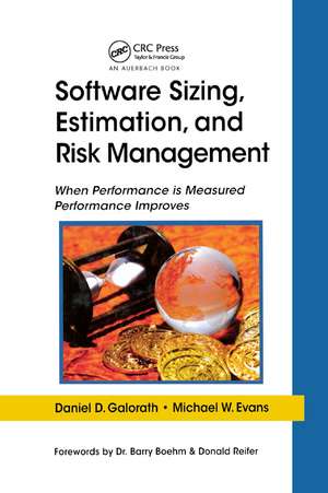 Software Sizing, Estimation, and Risk Management: When Performance is Measured Performance Improves de Daniel D. Galorath