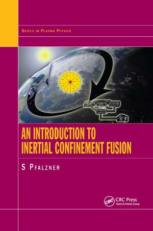 An Introduction to Inertial Confinement Fusion de Susanne Pfalzner