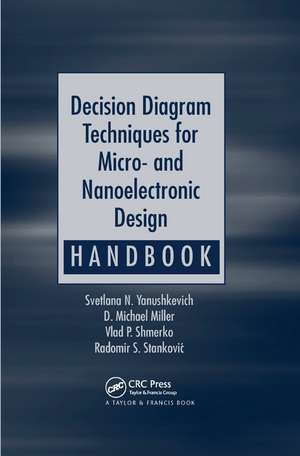 Decision Diagram Techniques for Micro- and Nanoelectronic Design Handbook de Svetlana N. Yanushkevich