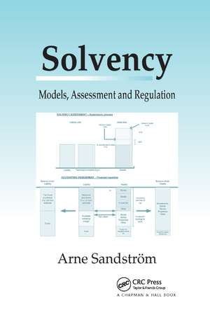 Solvency: Models, Assessment and Regulation de Arne Sandstrom