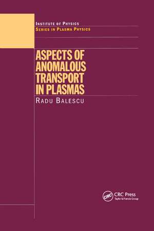 Aspects of Anomalous Transport in Plasmas de Radu Balescu