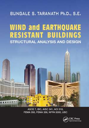 Wind and Earthquake Resistant Buildings: Structural Analysis and Design de Bungale S. Taranath