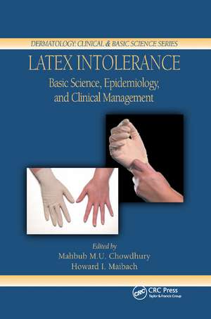 Latex Intolerance: Basic Science, Epidemiology, and Clinical Management de Mahbub M. U. Chowdhury