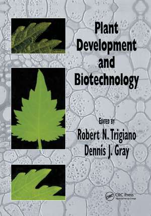 Plant Development and Biotechnology de Robert N. Trigiano