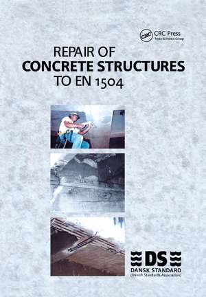 Repair of Concrete Structures to EN 1504 de Dansk Standard