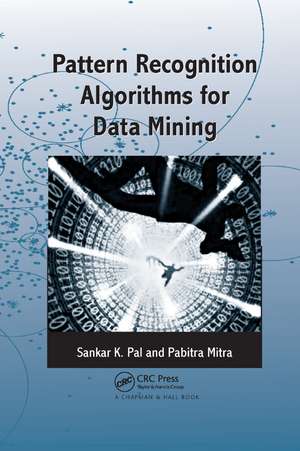 Pattern Recognition Algorithms for Data Mining de Sankar K. Pal