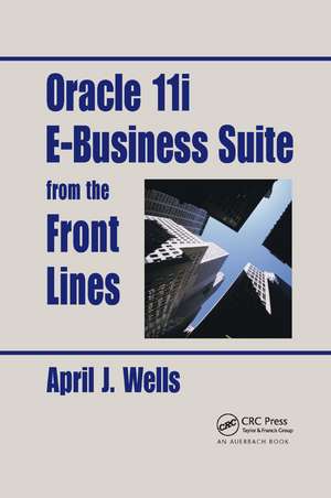 Oracle 11i E-Business Suite from the Front Lines de April J. Wells