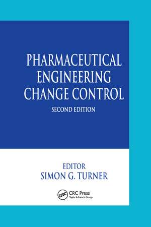 Pharmaceutical Engineering Change Control de Simon G. Turner