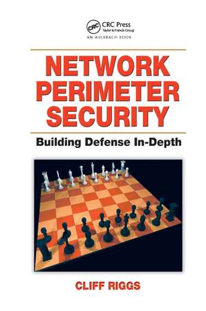 Network Perimeter Security: Building Defense In-Depth de Cliff Riggs