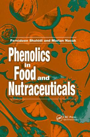 Phenolics in Food and Nutraceuticals de Fereidoon Shahidi