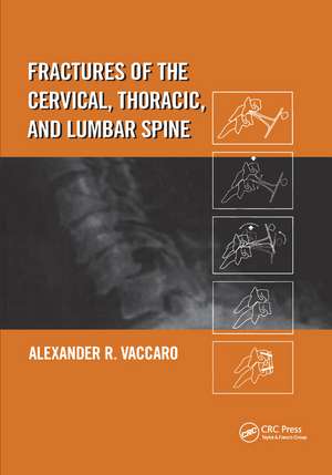 Fractures of the Cervical, Thoracic, and Lumbar Spine de Alexander R. Vaccaro