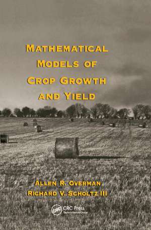 Mathematical Models of Crop Growth and Yield de Allen R. Overman