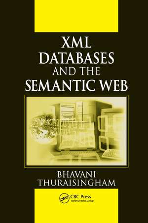 XML Databases and the Semantic Web de Bhavani Thuraisingham