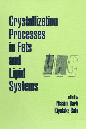 Crystallization Processes in Fats and Lipid Systems de Nissim Garti