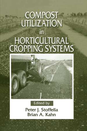 Compost Utilization In Horticultural Cropping Systems de Peter J. Stoffella