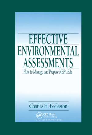 Effective Environmental Assessments: How to Manage and Prepare NEPA EAs de Charles Eccleston