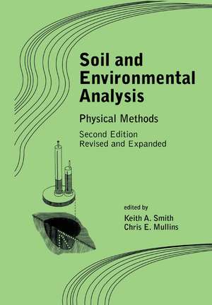 Soil and Environmental Analysis: Physical Methods, Revised, and Expanded de Keitha Smith