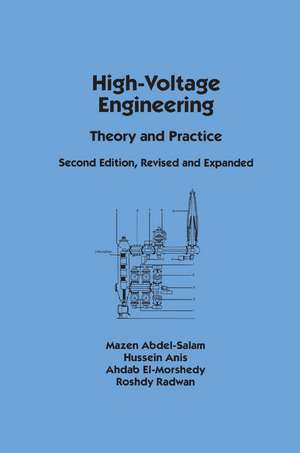 High-Voltage Engineering: Theory and Practice, Second Edition, Revised and Expanded de Mazen Abdel-Salam