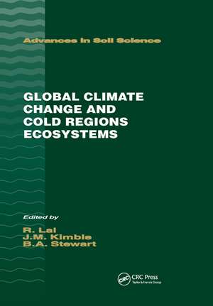 Global Climate Change and Cold Regions Ecosystems de John M. Kimble