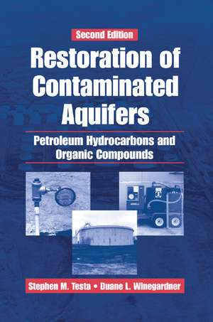 Restoration of Contaminated Aquifers: Petroleum Hydrocarbons and Organic Compounds, Second Edition de Duane L. Winegardner