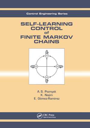 Self-Learning Control of Finite Markov Chains de A.S. Poznyak