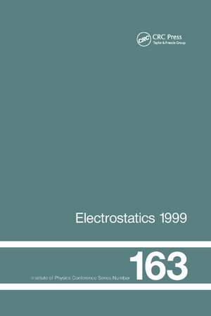 Electrostatics 1999, Proceedings of the 10th INT Conference, Cambridge, UK, 28-31 March 1999 de D.M. Taylor