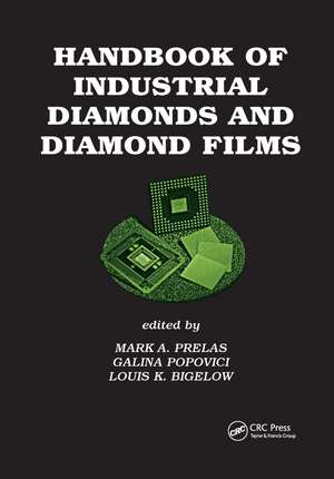 Handbook of Industrial Diamonds and Diamond Films de Mark A. Prelas