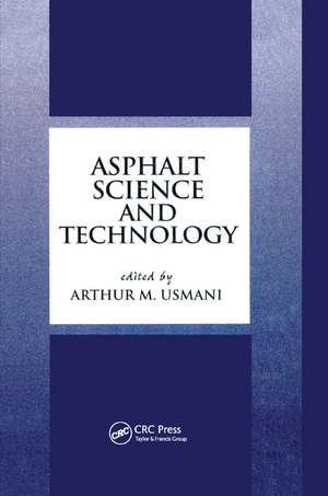 Asphalt Science and Technology de Arthur Usmani