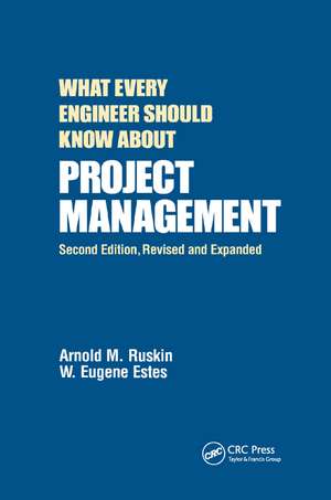 What Every Engineer Should Know About Project Management de Arnold M. Ruskin